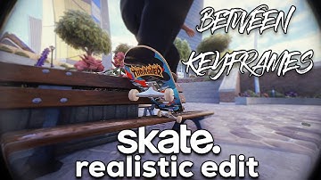 Between Keyframes | A Realistic Skate Edit