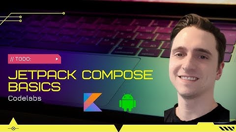 Jetpack Compose Basics - Google Codelab