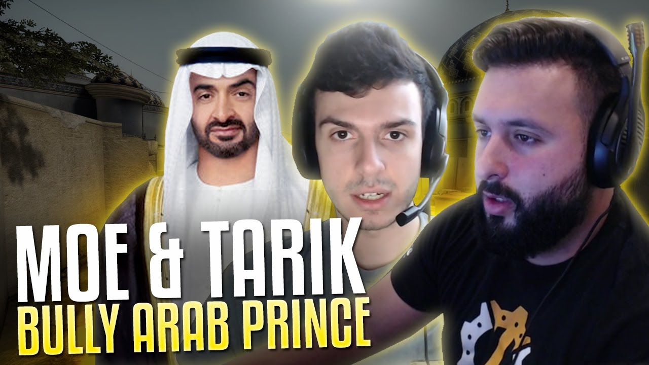MOE AND TARIK BULLY ARAB PRINCE! ROAD TO GLOBAL #38 CS:GO - YouTube