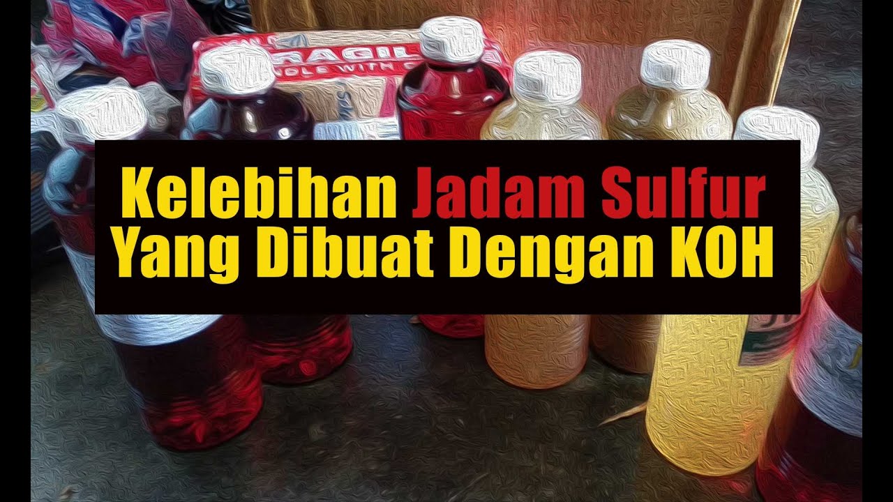 Kelebihan JADAM Sulfur Yang Dibuat Menggunakan KOH YouTube
