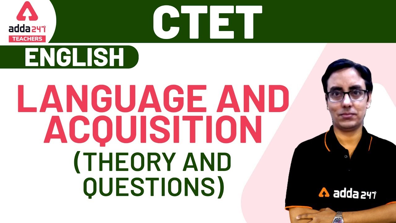 Language and Acquisition | Theory and Questions | English | CTET 2020 ...
