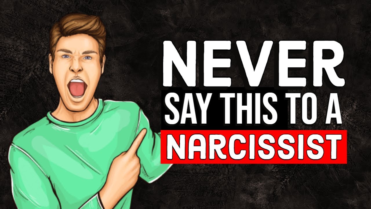 10 Things You Should NEVER SAY to a Narcissist to Avoid Trouble YouTube