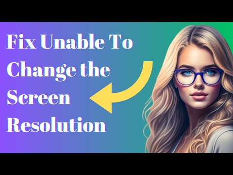 How To Fix Unable To Change the Screen Resolution on Windows 10