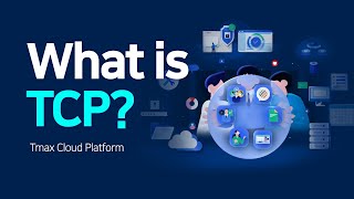 [TmaxCloud] What is TCP? l Tmax Cloud Platform
