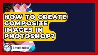 Celebrity How To Create Composite Images In Photoshop? - Design Tool Unlocked Net Worth