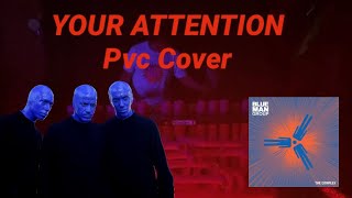 Blue Man Group: YOUR ATTENTION Pvc Cover