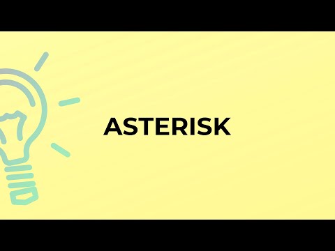 What is the meaning of the word ASTERISK?