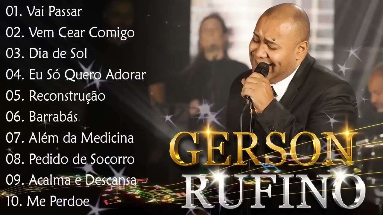 GERSON RUFINO  Dia de Sol , Vai Passar, Recontrucao, Top 10 Músicas Gospel Mais Tocadas 2025