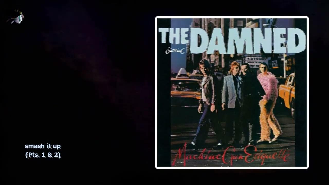 Smash It Up Pts 1 & 2 by The Damned Smash It Up Pts 1 & 2 by The Damned