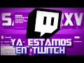 !YA ESTAMOS EN TWITCH!