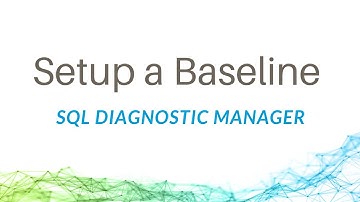 How to Setup a Baseline in SQL Diagnostic Manager