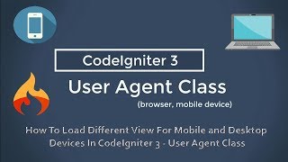 How To Load Different View For Mobile And Desktop Devices In Codeigniter 3  Useragent Class