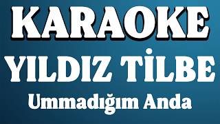 Yıldız Tilbe - Ummadığım Anda Karaoke