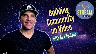 Secrets to building an engaged community on video with Ben Toalson