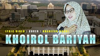 VIDEO LIRIK - KHOIROL BARIYAH Azzahir (Cover) Khanifah Khani