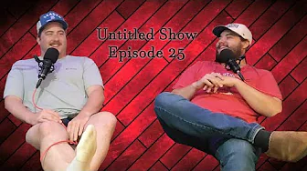 Untitled Show | Episode 25 | Lazycast