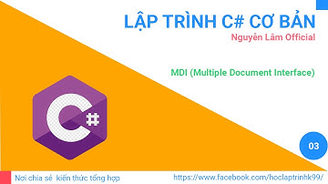 [C#] Bài 3 Tìm hiểm MDI Form (Multiple-Document Interface Form)