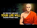 Do this for 1 minute within 7 days your life will change  buddhism