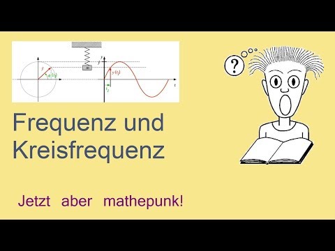 Frequenz und Kreisfrequenz