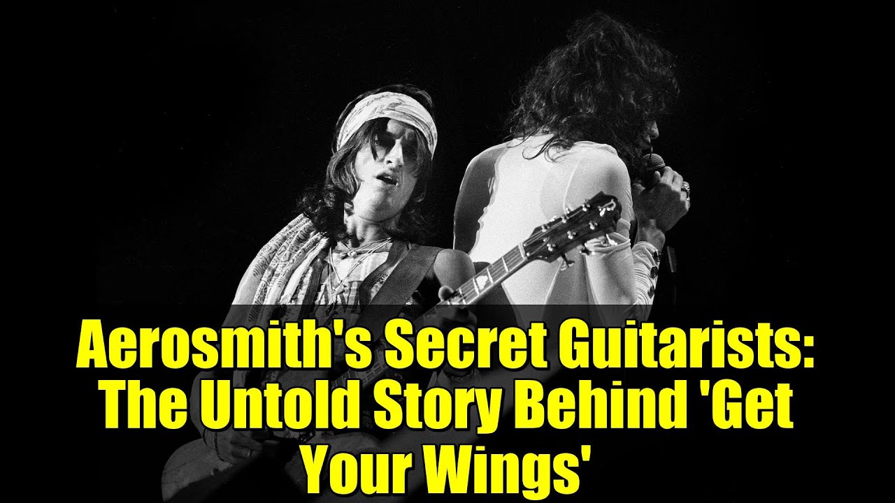 Секретные гитаристы Aerosmith: нерассказанная история альбома «Get Your Wings»