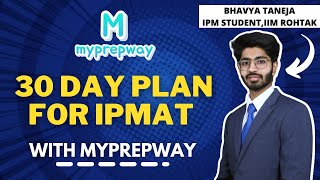 30 Day plan for IPMAT | Is it still possible to clear the exam ? | Tips by IPM student Bhavya Taneja