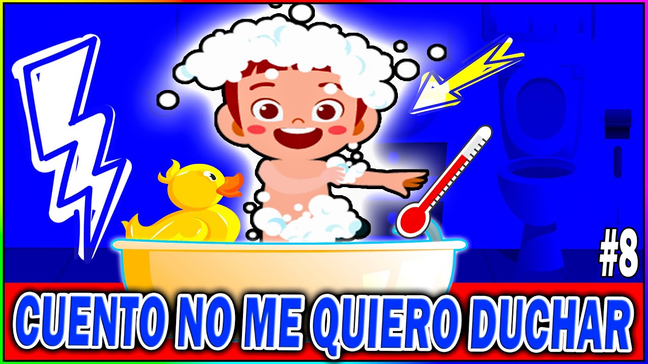 CUENTOS INFANTILES | No Me Quiero Bañar. HÁBITOS DE HIGIENE. - YouTube