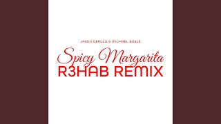 Spicy Margarita (R3HAB Remix)