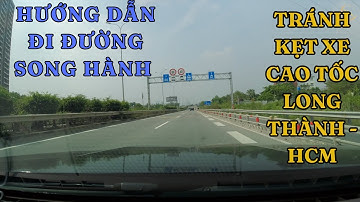 Cách không bị kẹt xe khi đi cao tốc Long Thành - Hồ Chí Minh nút giao Mai Chí Thọ