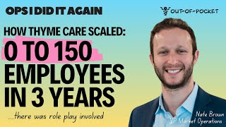 How Thyme Care Scales Care Teams | Nate Brown, VP Market Operations
