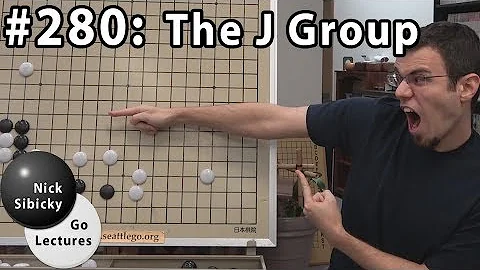 Nick Sibicky Go Lecture #280 - The J Group