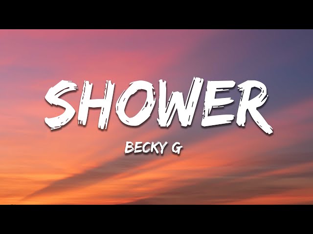 Becky G - Shower (Letra / Lyrics) class=