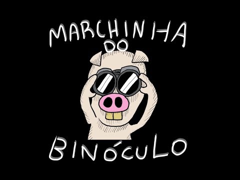 Marchinha do Binóculo - Porcos Voam PODCAST