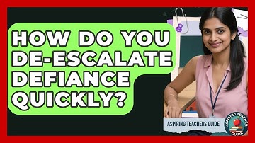 How Do You De-escalate Defiance Quickly? - Aspiring Teacher Guide