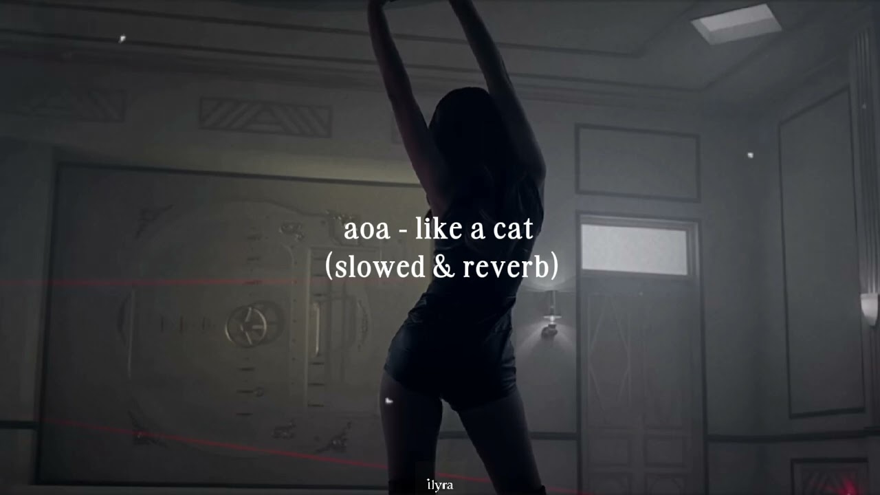 aoa - like a cat (slowed & reverb) but your mission is to steal the diamond