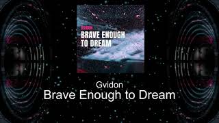 Gvidon - Brave Enough to Dream