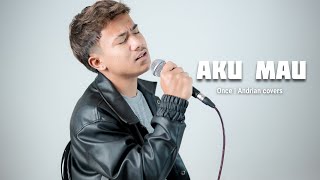 Aku Mau - Once Mekel (Andrian Covers) 