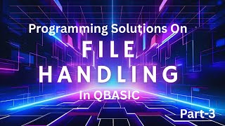 #FileHandlingInQBASIC || Output/Input/Append Mode || Part 3 || Menu Driven Program ||