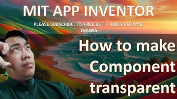 Mit App Inventor, How to make transparent component