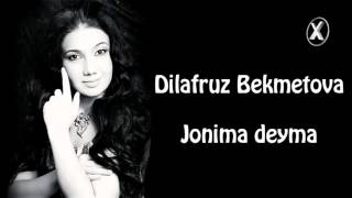 Dilafruz Bekmetova - Jonima deyma (Official music)