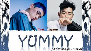 Jay Park Ft. Crush - Yummy ,  (Color Coded Lyrics Eng/Rom/Han/) (Vostfr Cc)