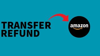 How to TRANSFER Amazon Refund Back to Your Credit Card?