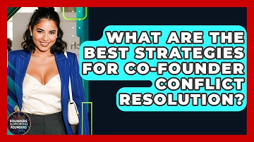 What Are The Best Strategies For Co-founder Conflict Resolution? - Founders Supporting Founders