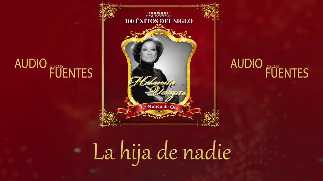 La Hija de Nadie Helenita Vargas / Discos Fuentes YouTube La Hija de Nadie Helenita Vargas / Discos Fuentes YouTube
