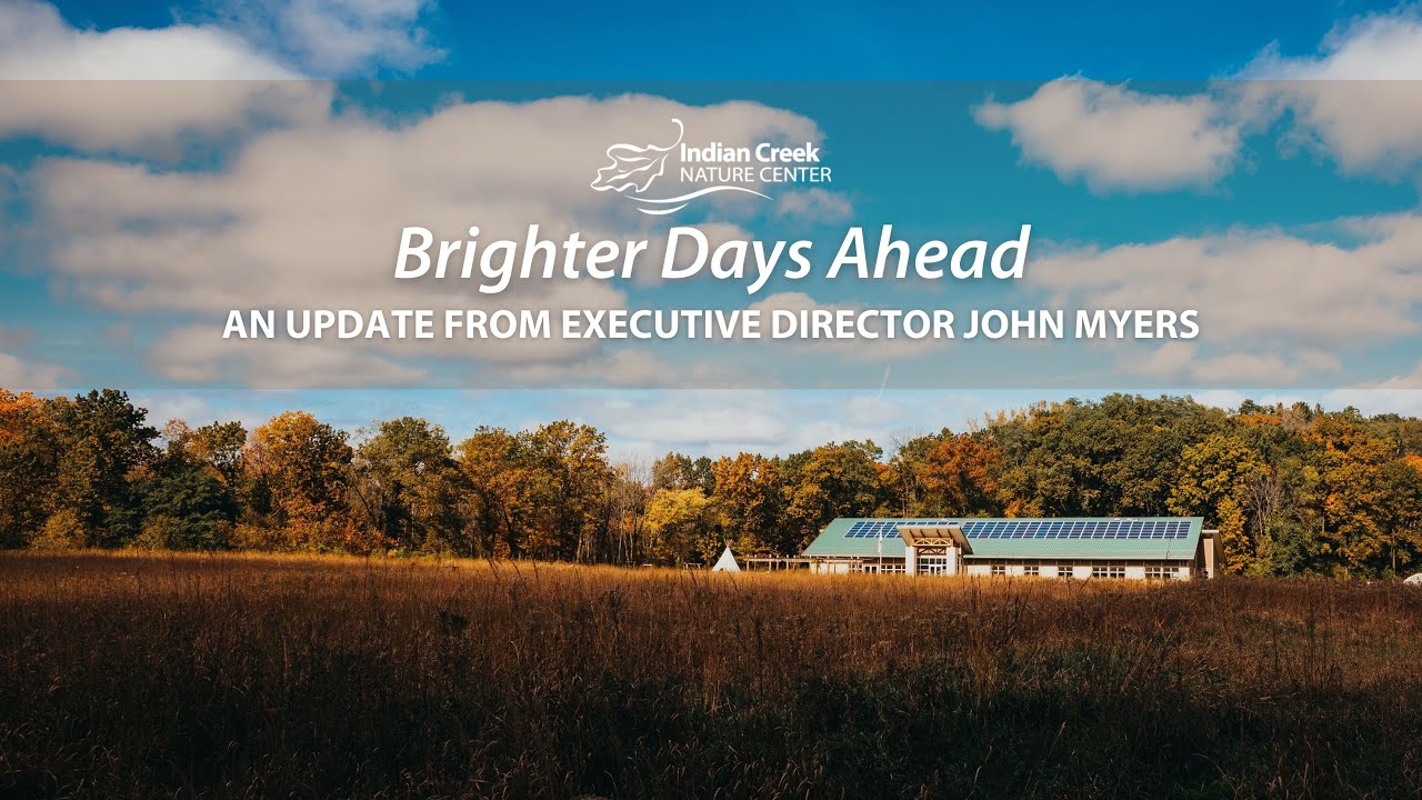 Update from Indian Creek Nature Center Executive Director John Myers