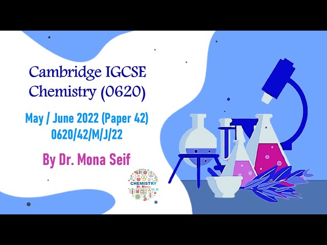 IGCSE CHEMISTRY SOLVED past paper 0620/42/M/J/22 - May/June 2022 Paper 42 class=