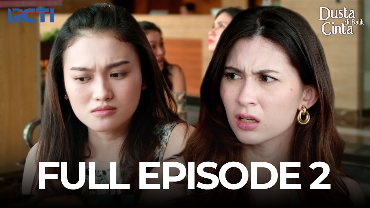FULL EPISODE 2 DUSTA DIBALIK CINTA | DRAMA TERBAIK