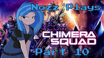 Nozz Plays XCOM: Chimera Squad (PC) [Part 10] CITIZEN VIPER!