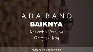 Ada Band - Baiknya (Original Key) Karaoke Version