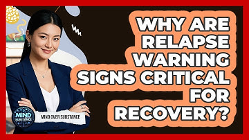 Why Are Relapse Warning Signs Critical For Recovery? - Mind Over Substance