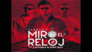 Miro El Reloj - J Alvarez feat Farruko, Jory Boy (Official Audio)